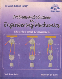 Problems and Solutions in Engineering Mechanics (Static & Dynamics)